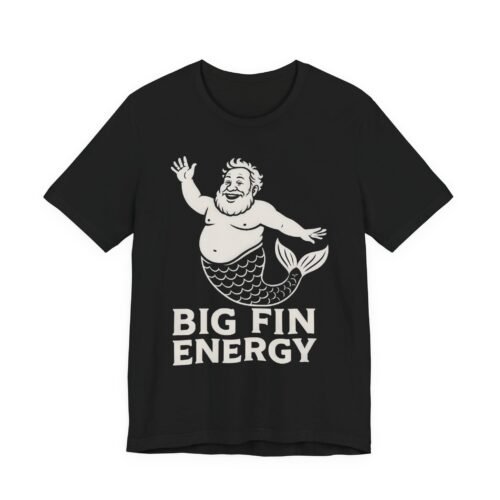 Big Fin Energy – Unisex Tee | Fat Merman Designs 🧜‍♂️🌊✨