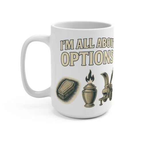 I’m All About Options – Vintage Dark Humor 15oz Mug | Fat Merman Designs 💀✨☕