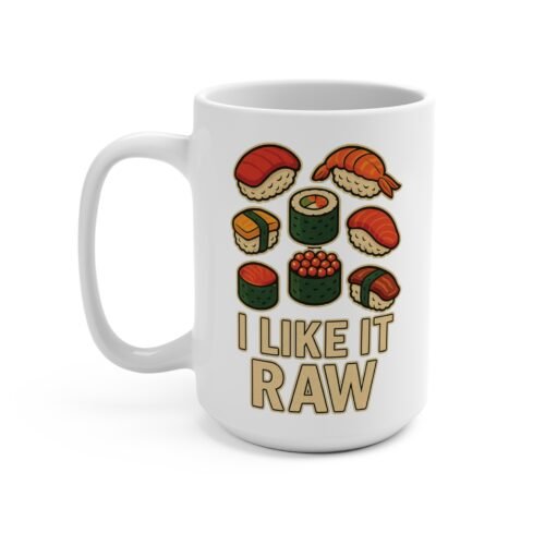 I Like It Raw – Sushi Coffee Mug (15oz) | Fat Merman Designs 🍣✨