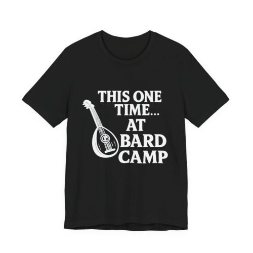 This One Time… At Bard Camp – Unisex Tee 🎶😏