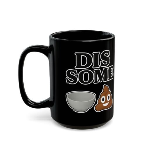 DIS SOME BOWL 💩 – 15oz Chaos Bowl Mug | Fat Merman Designs