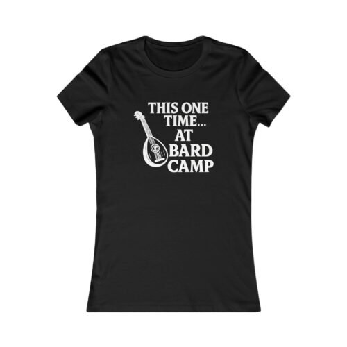 This One Time… At Bard Camp – Women’s Slim Fit Tee 🎶😏