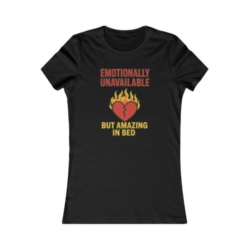 Emotionally Unavailable – Women’s Slim Fit Tee | Fat Merman Designs ❤️‍🔥