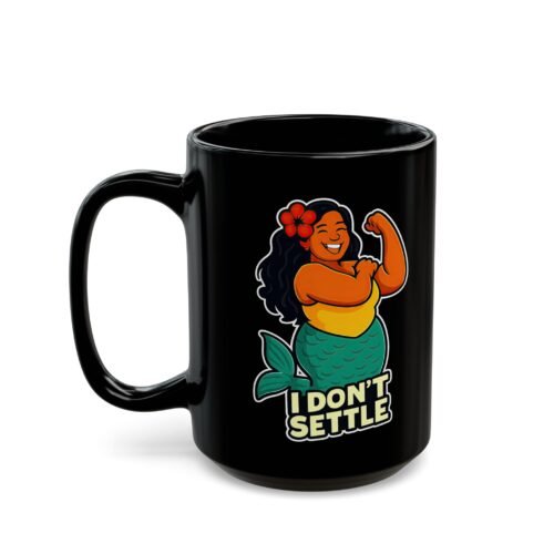 I Don’t Settle – Lola Collection Black 15oz Mug 🔱💪😏