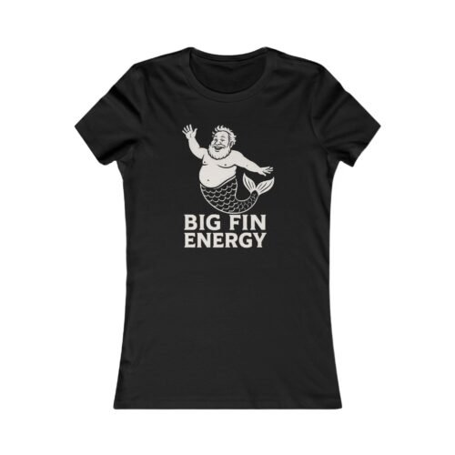 Big Fin Energy – Women’s Tee | Fat Merman Designs 🧜‍♂️🌊✨